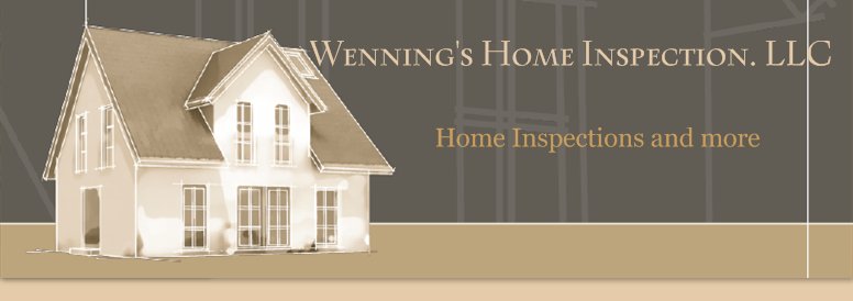Wenning's Home Inspection. LLC - Home Inspections and more